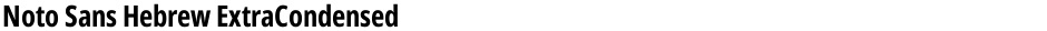 Noto Sans Hebrew ExtraCondensedDemo
