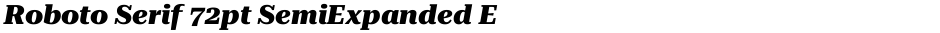 Roboto Serif 72pt SemiExpanded ExtraBoldDemo