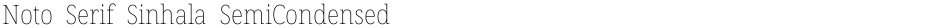 Noto Serif Sinhala SemiCondensed ThinDemo