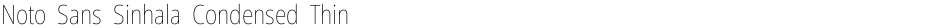 Noto Sans Sinhala Condensed ThinDemo