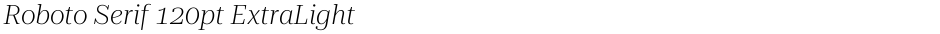 Roboto Serif 120pt ExtraLightDemo