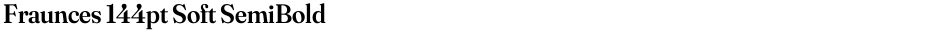 Fraunces 144pt Soft SemiBoldDemo