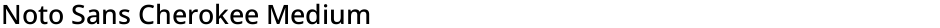 Noto Sans Cherokee MediumDemo