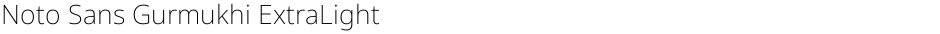 Noto Sans Gurmukhi ExtraLightDemo