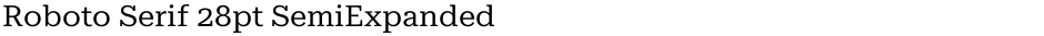 Roboto Serif 28pt SemiExpandedDemo