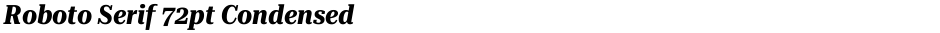 Roboto Serif 72pt CondensedDemo