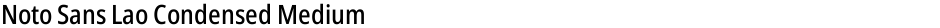 Noto Sans Lao Condensed MediumDemo