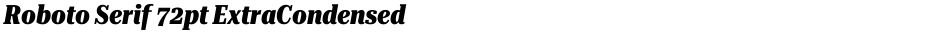Roboto Serif 72pt ExtraCondensed ExtraBoldDemo