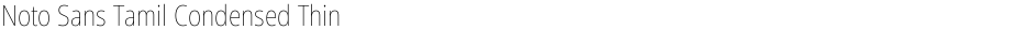 Noto Sans Tamil Condensed ThinDemo