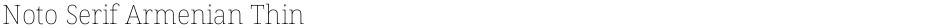 Noto Serif Armenian ThinDemo