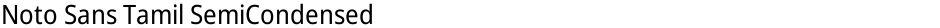 Noto Sans Tamil SemiCondensedDemo
