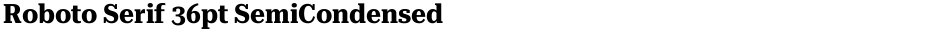 Roboto Serif 36pt SemiCondensedDemo