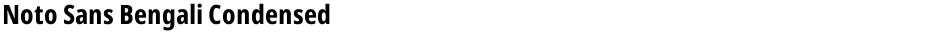 Noto Sans Bengali CondensedDemo