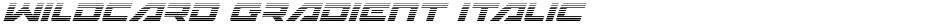 Wildcard Gradient ItalicDemo