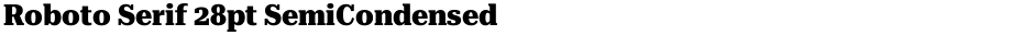 Roboto Serif 28pt SemiCondensed ExtraBoldDemo