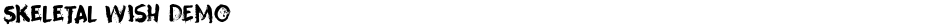 Skeletal Wish DEMODemo