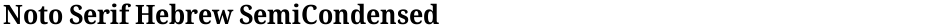 Noto Serif Hebrew SemiCondensedDemo