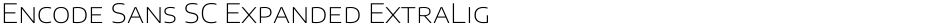 Encode Sans SC Expanded ExtraLightDemo