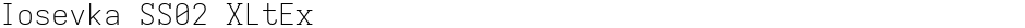 Iosevka SS02 XLtExDemo