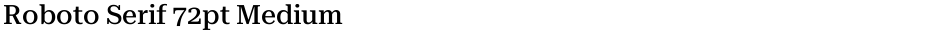 Roboto Serif 72pt MediumDemo