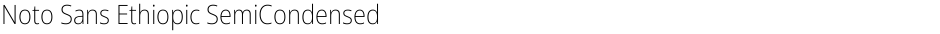 Noto Sans Ethiopic SemiCondensed ExtraLightDemo