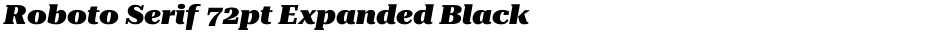 Roboto Serif 72pt Expanded BlackDemo