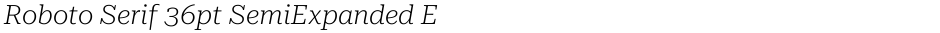 Roboto Serif 36pt SemiExpanded ExtraLightDemo