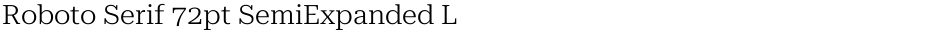 Roboto Serif 72pt SemiExpanded LightDemo