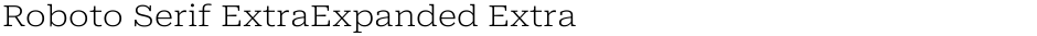 Roboto Serif ExtraExpanded ExtraLightDemo
