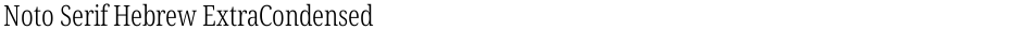 Noto Serif Hebrew ExtraCondensed LightDemo