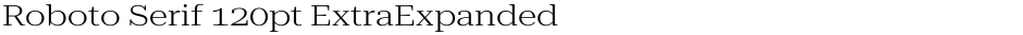 Roboto Serif 120pt ExtraExpanded LightDemo