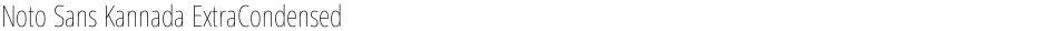 Noto Sans Kannada ExtraCondensed ThinDemo