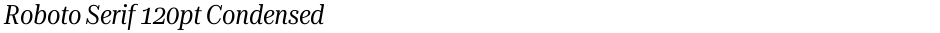 Roboto Serif 120pt CondensedDemo