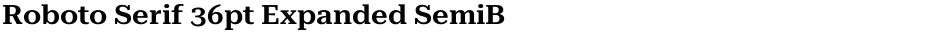 Roboto Serif 36pt Expanded SemiBoldDemo