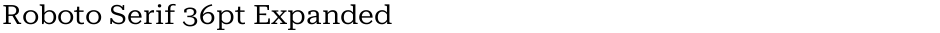 Roboto Serif 36pt ExpandedDemo