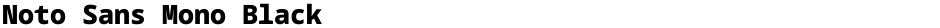 Noto Sans Mono BlackDemo
