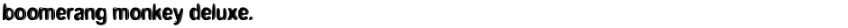 boomerang monkey deluxe.Demo