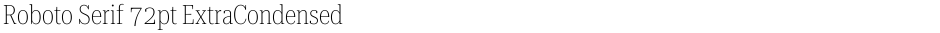 Roboto Serif 72pt ExtraCondensed ThinDemo