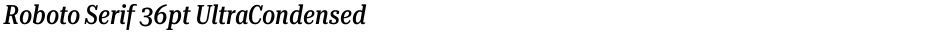 Roboto Serif 36pt UltraCondensed MediumDemo