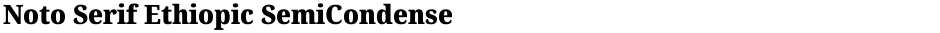Noto Serif Ethiopic SemiCondensed BlackDemo