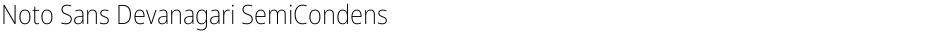 Noto Sans Devanagari SemiCondensed ExtraLightDemo