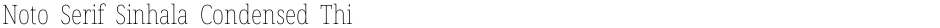 Noto Serif Sinhala Condensed ThinDemo