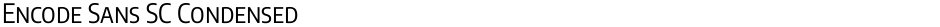 Encode Sans SC CondensedDemo