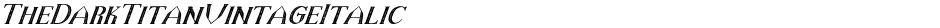 TheDarkTitanVintageItalicDemo