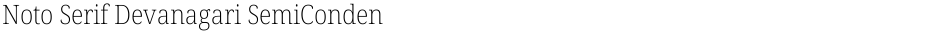 Noto Serif Devanagari SemiCondensed ExtraLightDemo