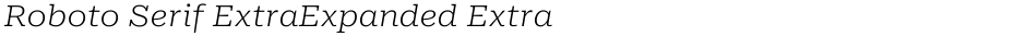 Roboto Serif ExtraExpanded ExtraLightDemo