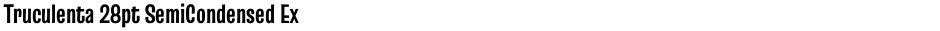 Truculenta 28pt SemiCondensed ExtraBoldDemo