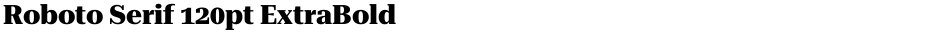 Roboto Serif 120pt ExtraBoldDemo