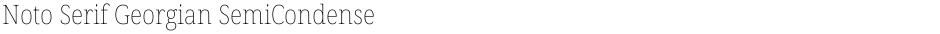 Noto Serif Georgian SemiCondensed ThinDemo