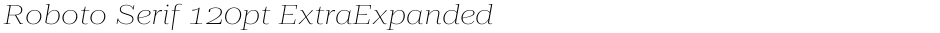 Roboto Serif 120pt ExtraExpanded ThinDemo